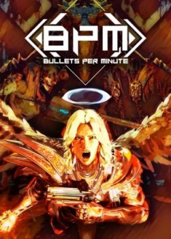 BPM: BULLETS PER MINUTE