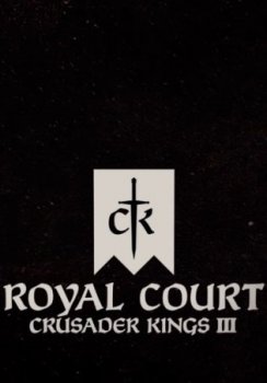 Crusader Kings 3: Royal Court