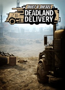Dust &amp; Diesel: Deadland Delivery