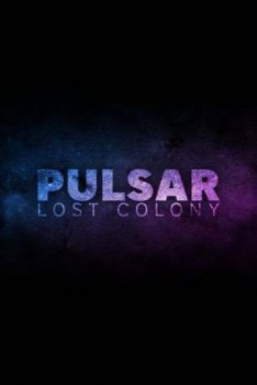 PULSAR: Lost Colony