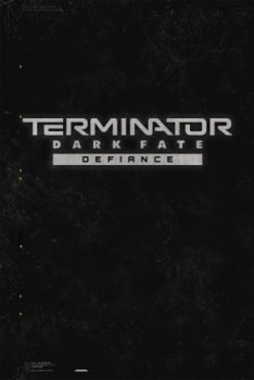 Terminator: Dark Fate - Defiance